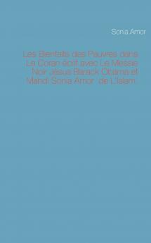 Les Bienfaits des Pauvres dans Le Coran écrit avec Le Messie Noir Jésus Barack Obama et Mahdi Sonia Amor de L'Islam