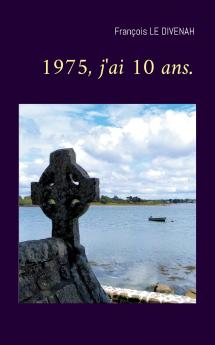 1975 j'ai 10 ans.