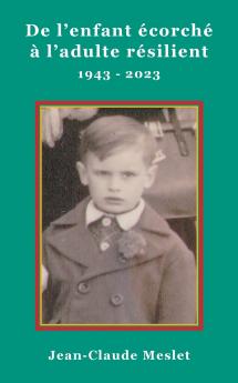De l'enfant écorché à l'adulte résilient. 1943-2023