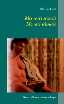 Mes ratés sexuels mé raté séksuéle