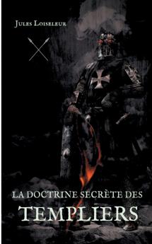 La doctrine secrète des templiers