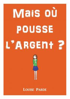 Mais où pousse l'argent ?