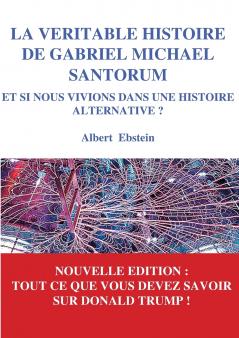 La véritable histoire de Gabriel Michael Santorum