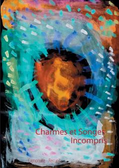 Charmes et Songes Incompris