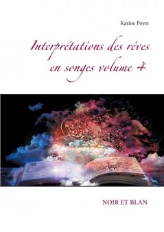 Interprétations des rêves en songes volume 4