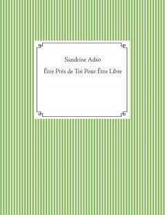 Être Près de Toi Pour Être Libre