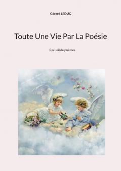 Toute Une Vie Par La Poésie