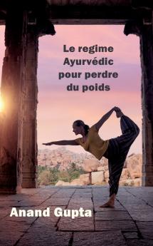 Le regime Ayurvédic pour perdre du poids