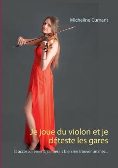 Je joue du violon et je d��teste les gares