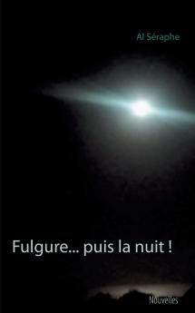 Fulgure... puis la nuit !