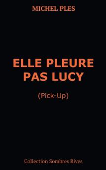 Elle pleure pas Lucy