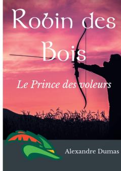 Robin des Bois le Prince des voleurs (texte intégral)