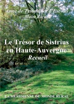 Le Tr��sor de Sistrius en Haute-Auvergne - Recueil