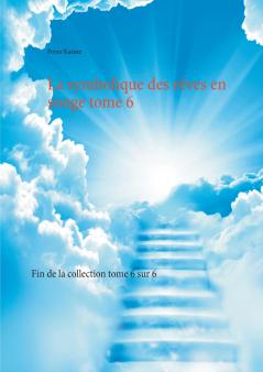 La symbolique des rêves en songe tome 6