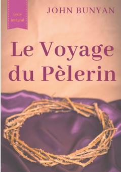 Le Voyage du Pèlerin (texte intégral de 1773)