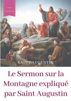 Le Sermon sur la Montagne expliqué par Saint Augustin