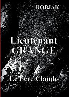 Lieutenant Grange  -  Le Père Claude