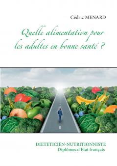 Quelle alimentation pour l'adulte en bonne santé ?
