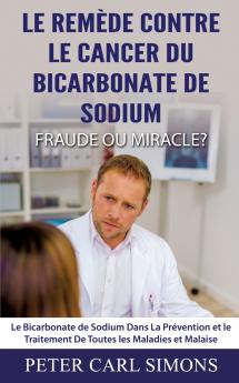 Le Remède Contre Le Cancer du Bicarbonate De Sodium - Fraude ou Miracle?