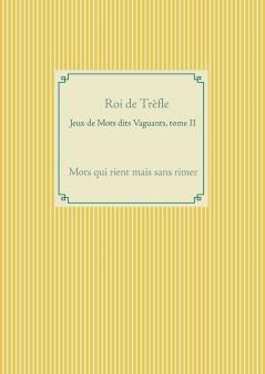 Jeux de Mots dits Vaguants tome II