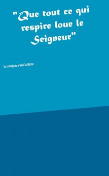 Que tout ce qui respire loue le Seigneur