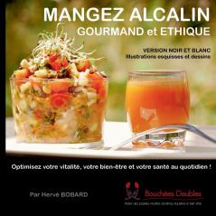 Mangez alcalin gourmand et éthique (version noir et blanc illustrée)