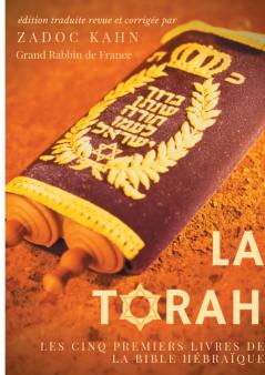 La Torah (édition revue et corrigée précédée d'une introduction et de conseils de lecture de Zadoc Kahn)