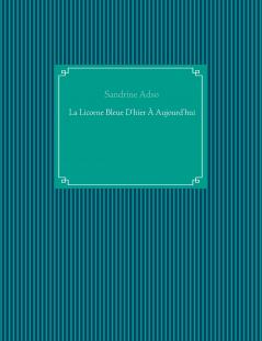 La Licorne Bleue D'hier À Aujourd'hui