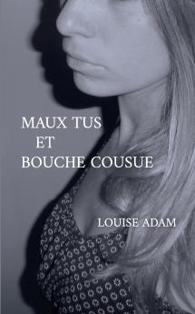 Maux Tus et Bouche Cousue