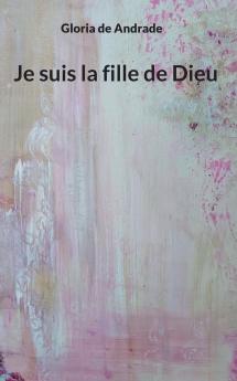 Je suis la fille de Dieu