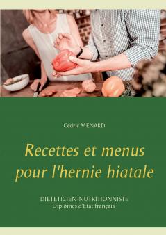 Recettes et menus pour l'hernie hiatale
