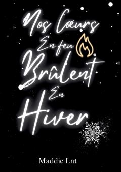 Nos coeurs en feu brûlent en hiver