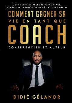Comment gagner sa vie en tant que coach conférencier et auteur
