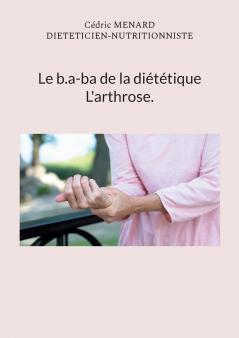 Le b.a-ba de la diététique pour l'arthrose.
