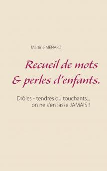 Recueil de mots & perles d'enfants.