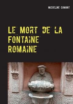 Le Mort de la Fontaine Romaine