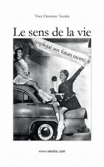 Le sens de la vie expliqué aux futurs morts