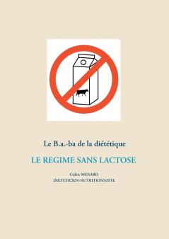 Le B.a.-ba de la diététique du régime sans lactose