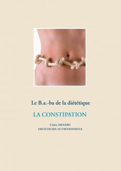 Le B.a.-ba de la diététique de la constipation