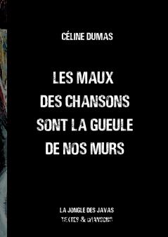 Les maux des chansons sont la gueule de nos murs