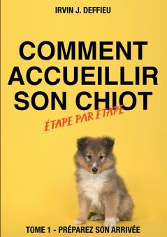 Comment accueillir son chiot étape par étape