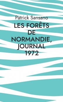Les Forêts de Normandie Journal 1972