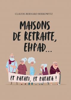 Maisons de retraite ehpad... et patati et patata !