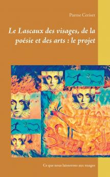 Le Lascaux des visages de la poésie et des arts