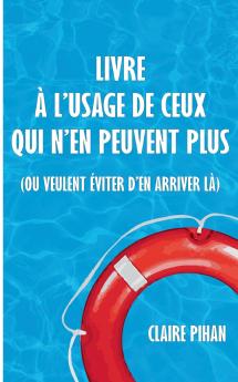 Livre à l'usage de ceux qui n'en peuvent plus