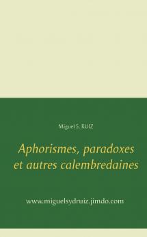 Aphorismes paradoxes et autres calembredaines