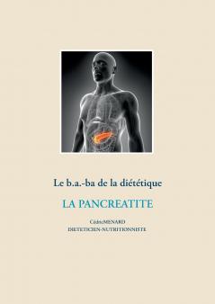 Le b.a.-ba de la diététique pour la pancréatite