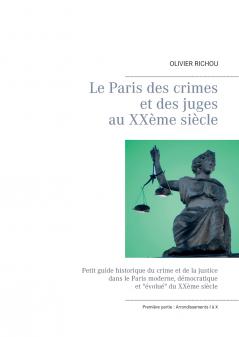 Le Paris des crimes et des juges au XXème siècle