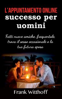 L'appuntamento online di successo per uomini