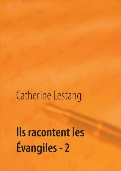 Ils racontent les Évangiles - 2